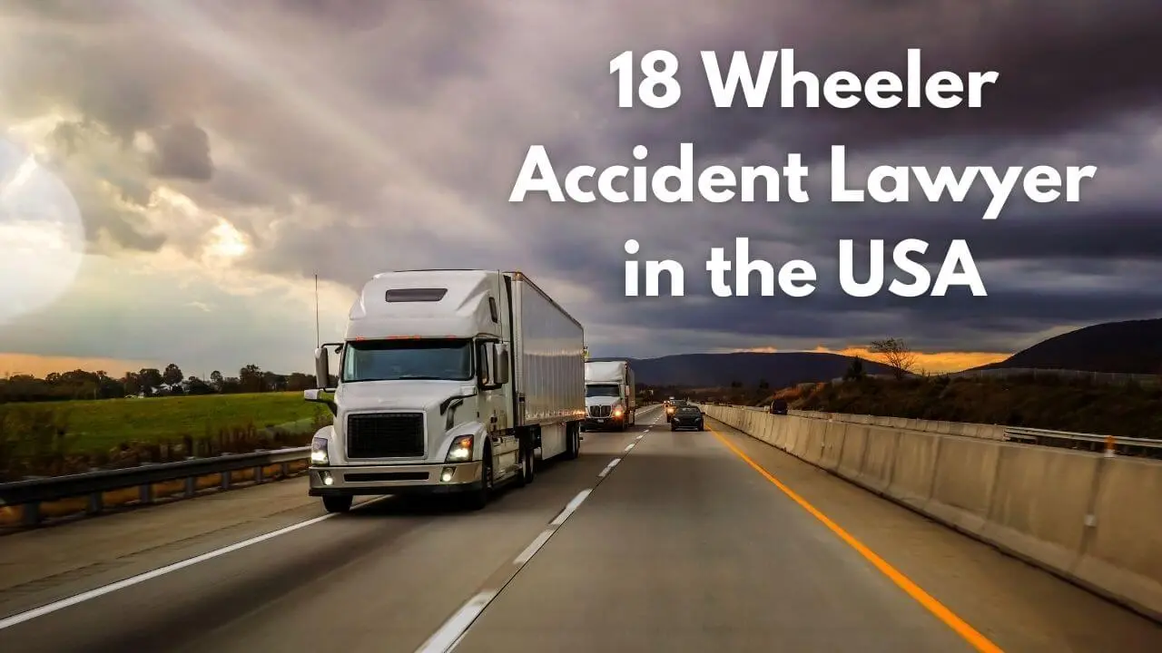 18 Wheeler Accident Lawyer in the USA